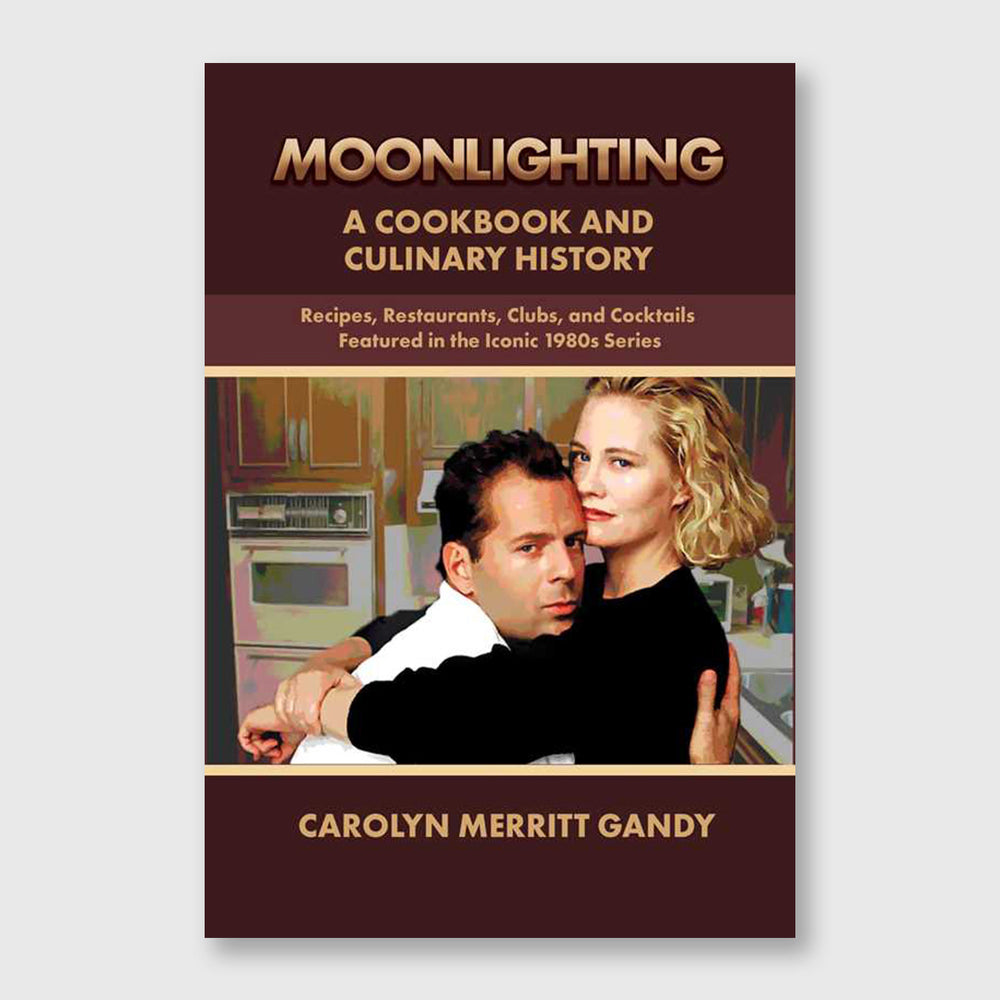 moonlighting: a cookbook and culinary history