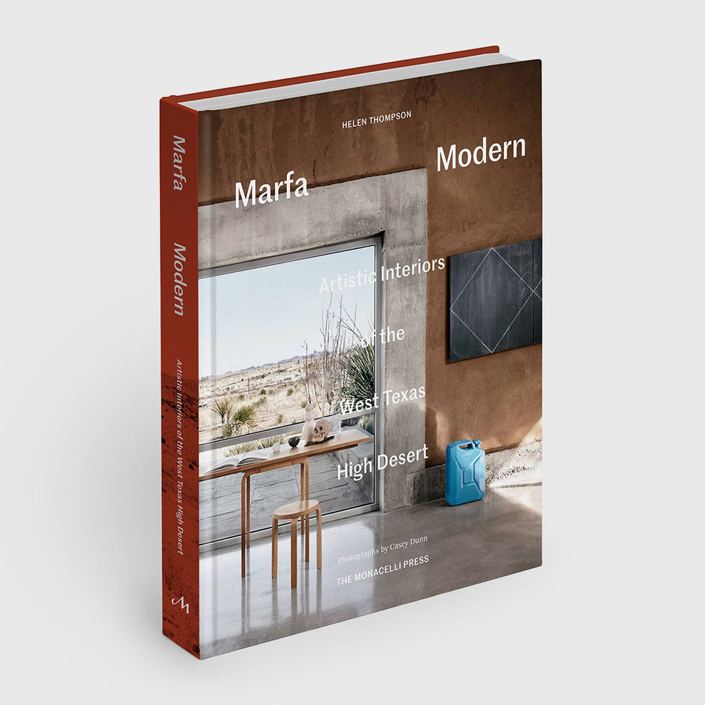 marfa modern: artistic interiors of the west texas high desert