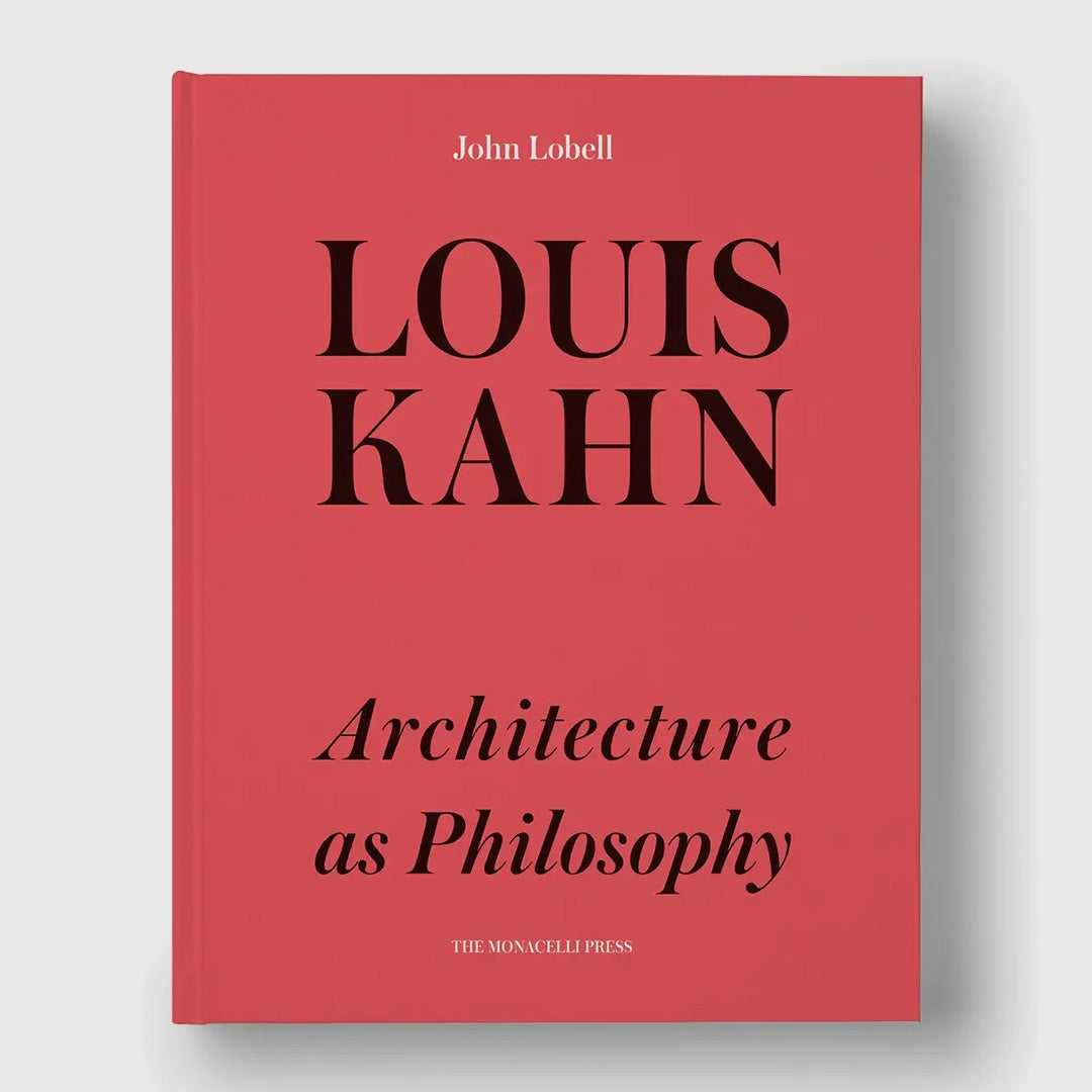 louis kahn: architecture as philosophy