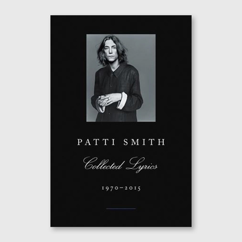 patti smith collected lyrics, 1970-2015