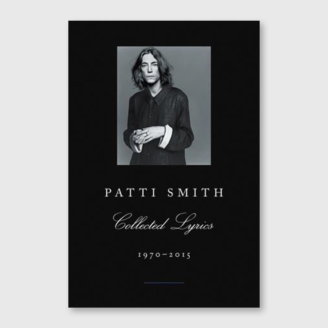 patti smith collected lyrics, 1970-2015