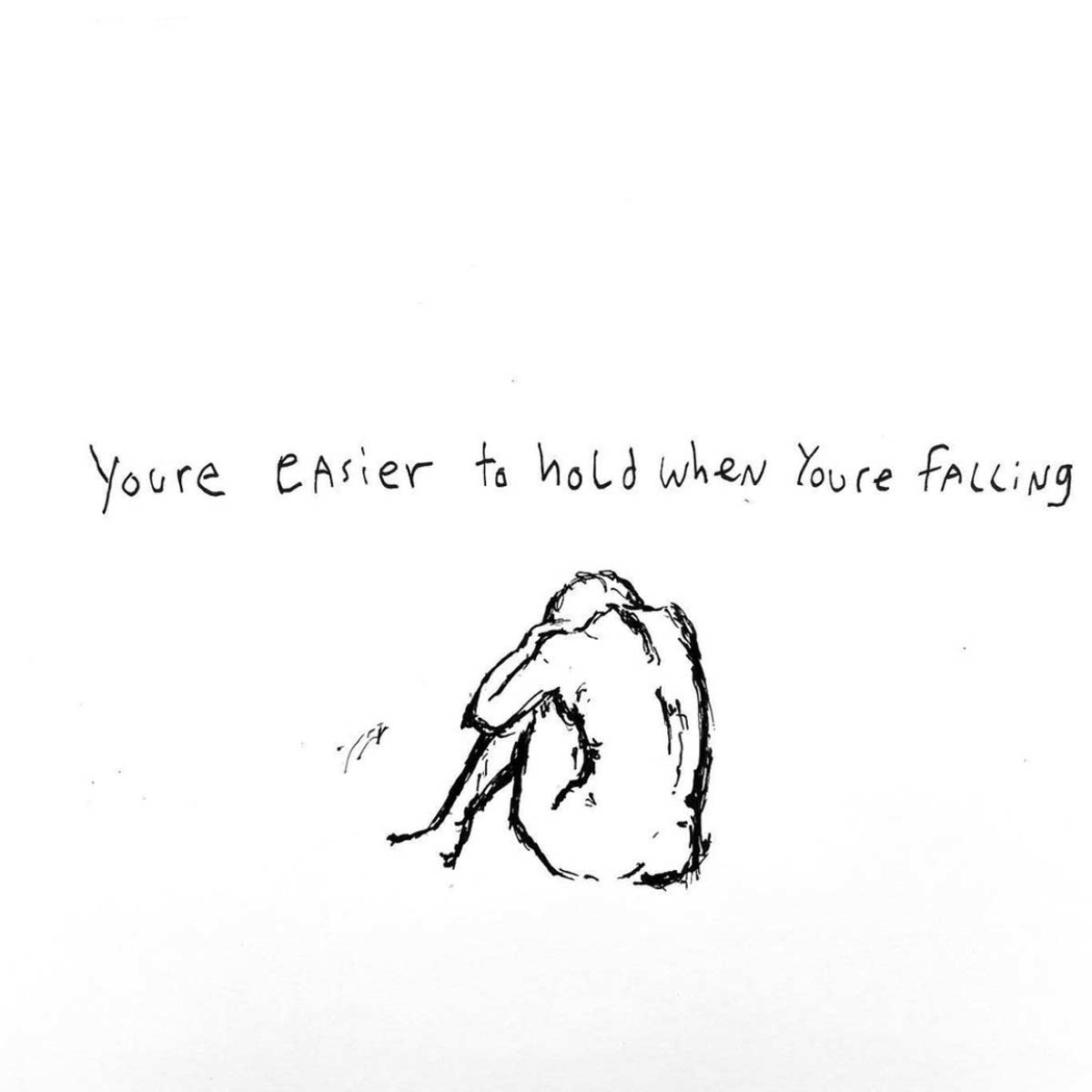 you're easier to hold when you're falling - original artwork