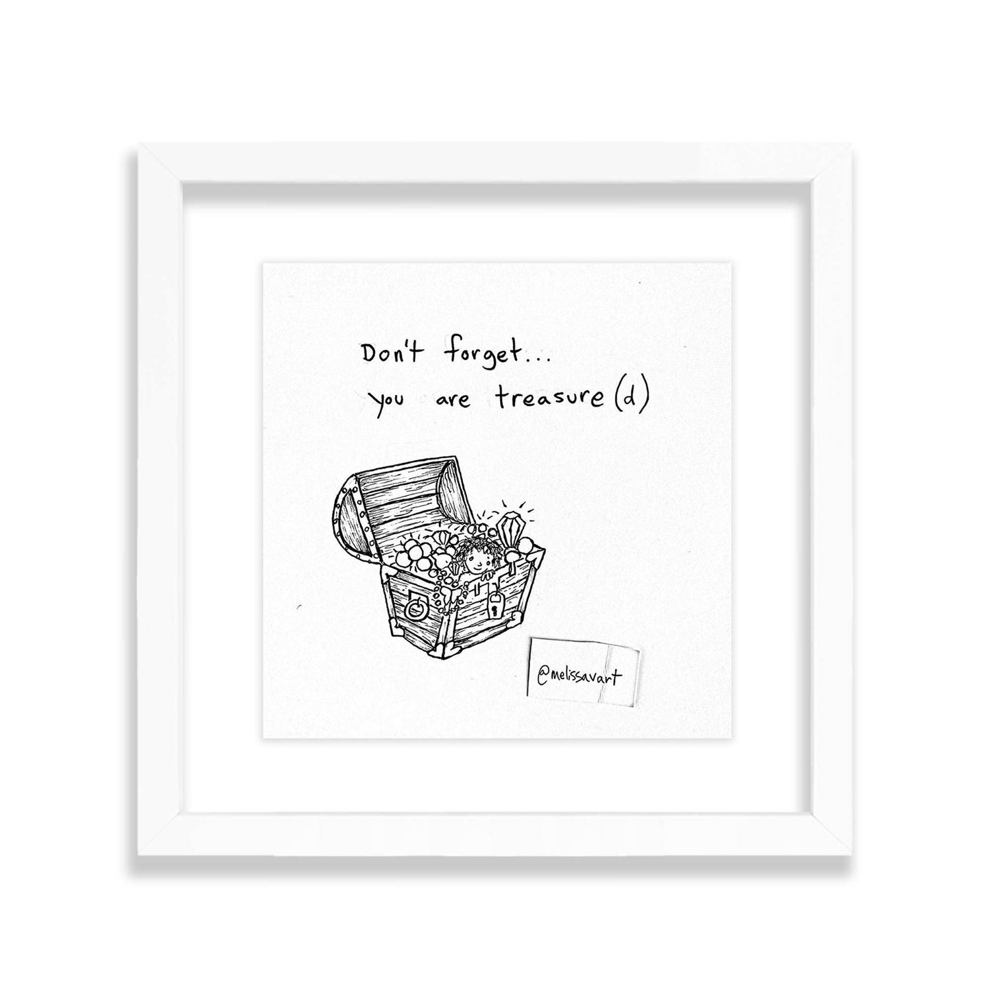 you're treasure - framed original artwork